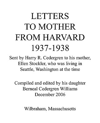 Letters to Mother from Harvard 1937-1938: Sent by Harry R. Cedergren to His Mother, Ellen Stockler, Who Was Living in Seattle, W