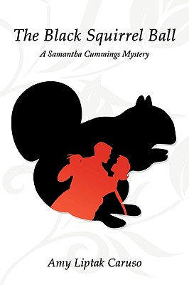 The Black Squirrel Ball: A Samantha Cummings Mystery