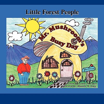 Mr. Mushroom’s Busy Day: Little Forest People