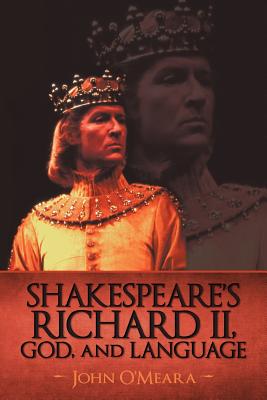 Shakespeare’s Richard II, God, and Language