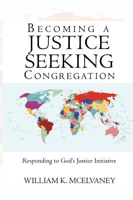 Becoming a Justice Seeking Congregation: Responding to God’s Justice Initiative