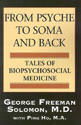 From Psyche to Soma and Back: Tales of Biopsychosocial Medicine