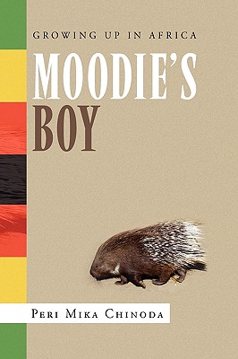 Moodie’s Boy: Growing Up in Africa