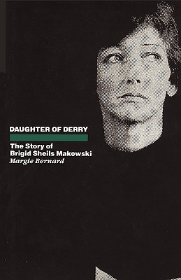 Daughter of Derry: The Story of Brigid Sheils Makowski