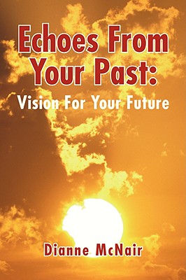 Echoes from Your Past: Vision for Your Future
