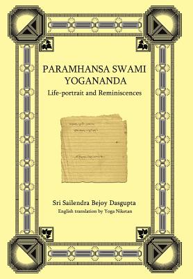 Paramhansa Swami Yogananda: Life-Portrait and Reminiscences