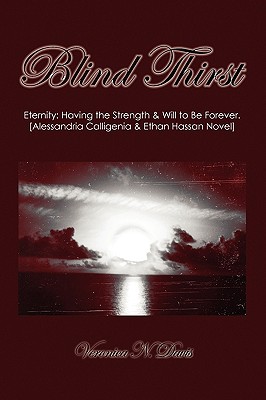 Blind Thirst: Eternity: Having the Strength & Will to Be Forever.