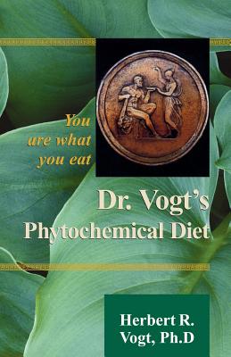 Dr. Vogt’s Phytochemical Diet: You Are What You Eat