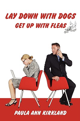 Lay Down With Dogs - Get Up With Fleas