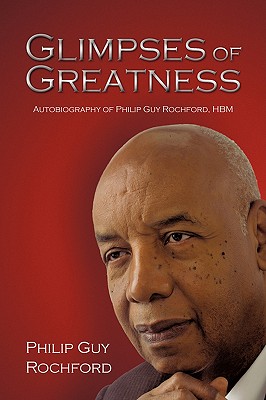 Glimpses of Greatness: Autobiography of Philip Guy Rochford, Hbm