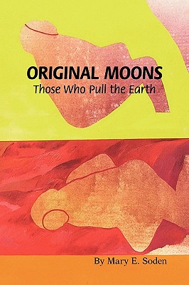 Original Moons: Those Who Pull the Earth