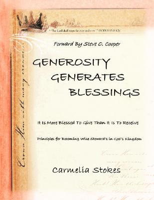 Generosity Generates Blessings: Principles for Becoming a Wise Steward in God’s Kingdom