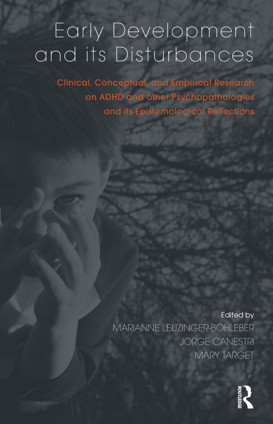 Early Development and Its Disturbances: Clinical, Conceptual, and Empirical Research on ADHD and Other Psychopathologies and Its