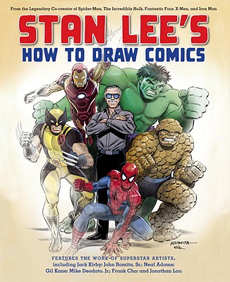 Stan Lee’s How to Draw Comics: From the Legendary Co-Creator of Spider-Man, The Incredible Hulk, Fantastic Four, X-Men, and Iron