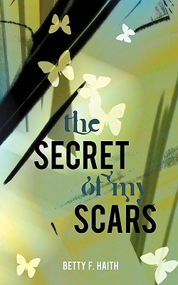 The Secret of My Scars