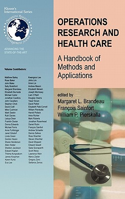 Operations Research and Health Care: A Handbook or Methods and Applications