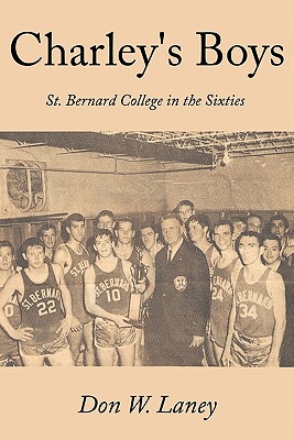 Charley’s Boys: St. Bernard College in the Sixties