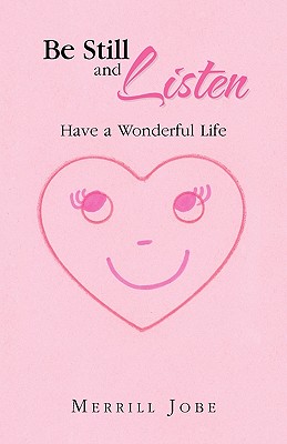 Be Still and Listen: Have a Wonderful Life