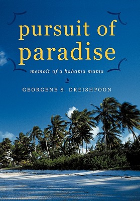 Pursuit of Paradise: Memoir of a Bahama Mama