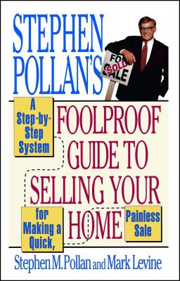 Stephen Pollan’s Foolproof Guide to Selling Your Home