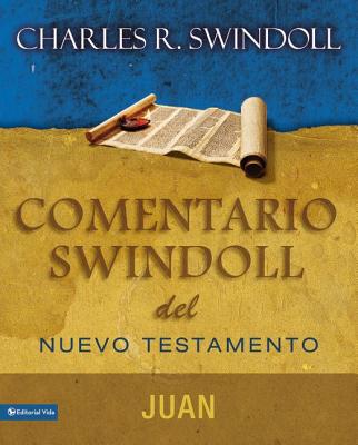 Comentario Swindoll del Nuevo Testamento / Swindoll New Testament Commentary: Juan / John