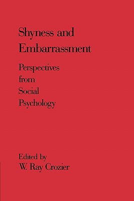 Shyness and Embarrassment: Perspectives from Social Psychology