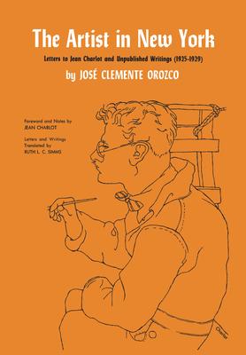 The Artist in New York: Letters to Jean Charlot and Unpublished Writings, 1925-1929.