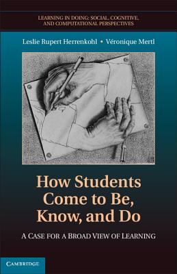 How Students Come to Be, Know, and Do: A Case for a Broad View of Learning