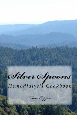 Silver Spoons: A Hemodialysis Cookbook