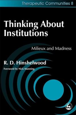 Thinking About Institutions: Mileux and Madness