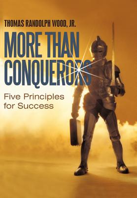 More Than Conquerors: Five Principles for Success