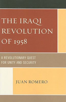The Iraqi Revolution of 1958: A Revolutionary Quest for Unity and Security
