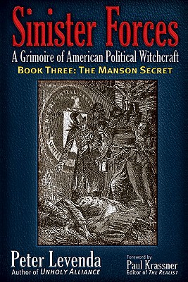 Sinister Forces--A Grimoire of American Political Witchcraft: The Manson Secret