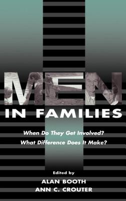 Men in Families: When Do They Get Involved? : What Difference Does It Make?