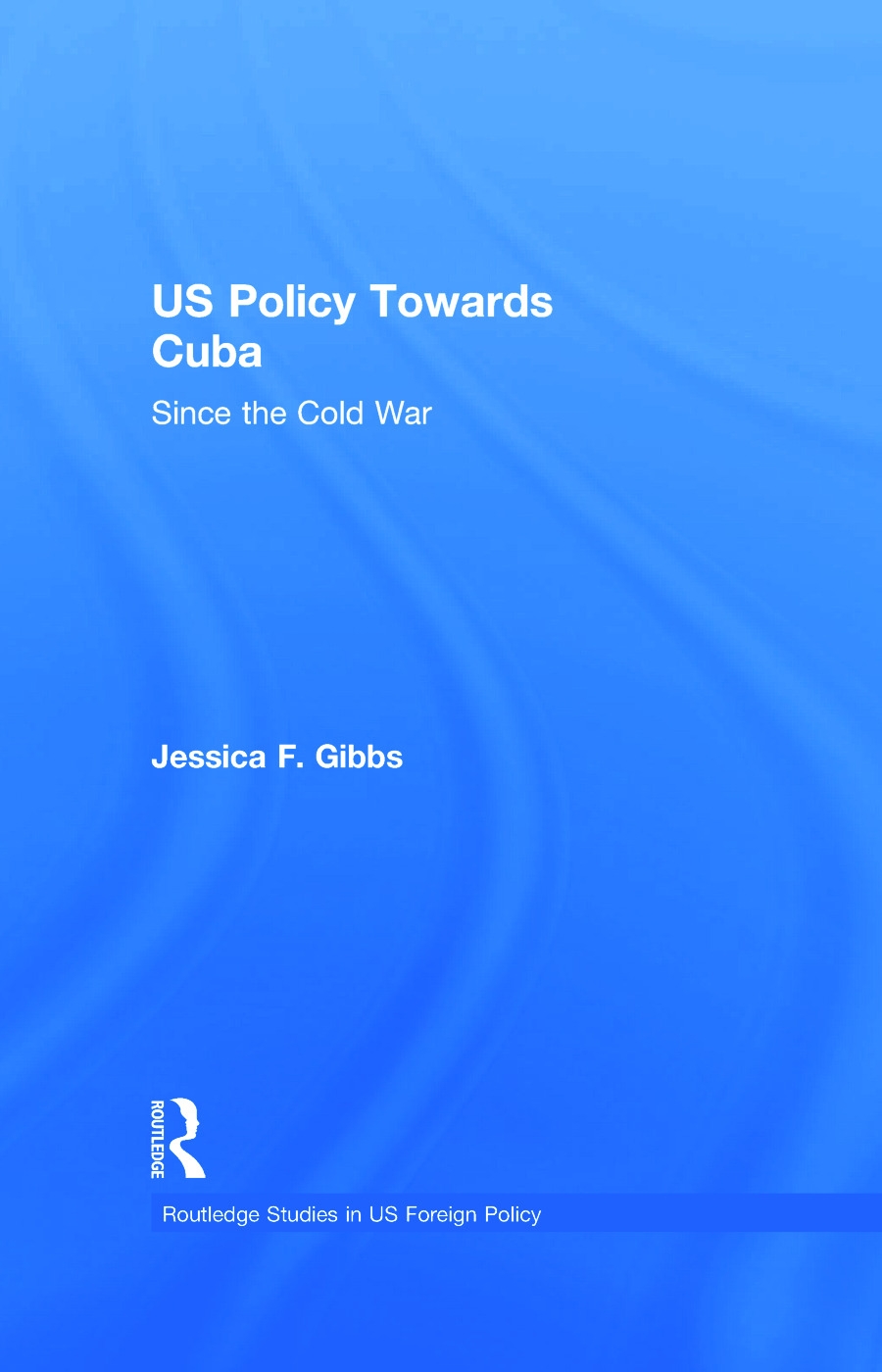 US Policy Towards Cuba: Since the Cold War