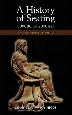 A History of Seating, 3000 BC to 2000 AD: Function Versus Aesthetics