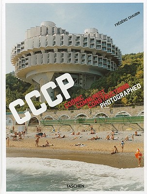 CCCP: Cosmic Communist Constructions Photographed