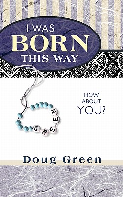 I Was Born This Way: How About You?