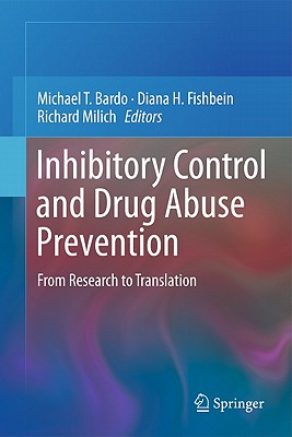 Inhibitory Control and Drug Abuse Prevention: From Research to Translation