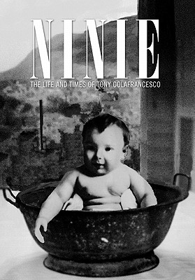 Ninie: The Life and Times of Tony Colafrancesco