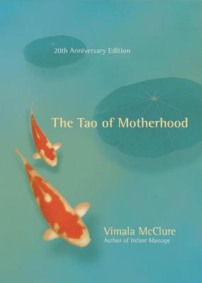 The Tao of Motherhood: 20th Anniversary Edition