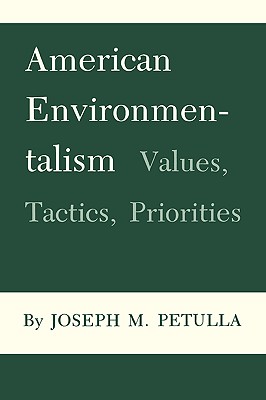 American Environmentalism: Values, Tactics, Priorities