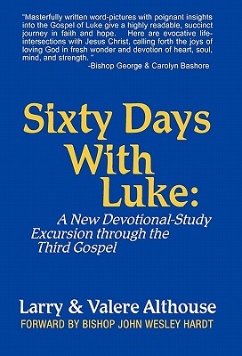 Sixty Days With Luke: A New Devotional-Study Excursion Through the Third Gospel