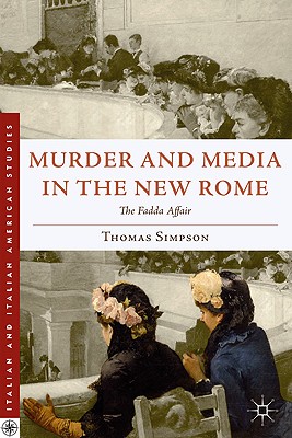Murder and Media in the New Rome: The Fadda Affair