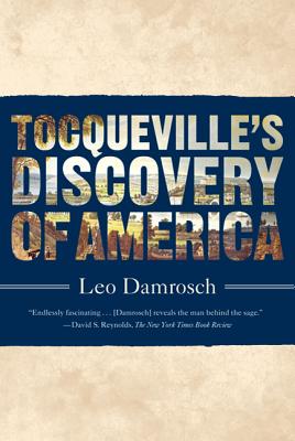 Tocqueville’s Discovery of America