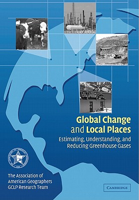 Global Change and Local Places: Estimating, Understanding, and Reducing Greenhouse Gases