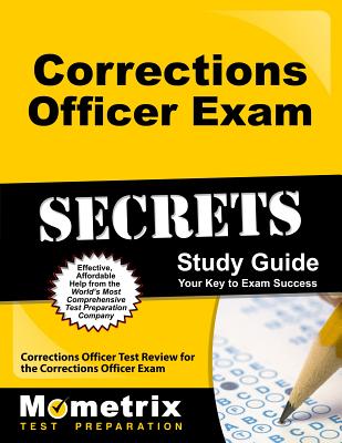 Corrections Officer Exam Secrets: Corrections Officer Test Review for the Corrections Officer Exam