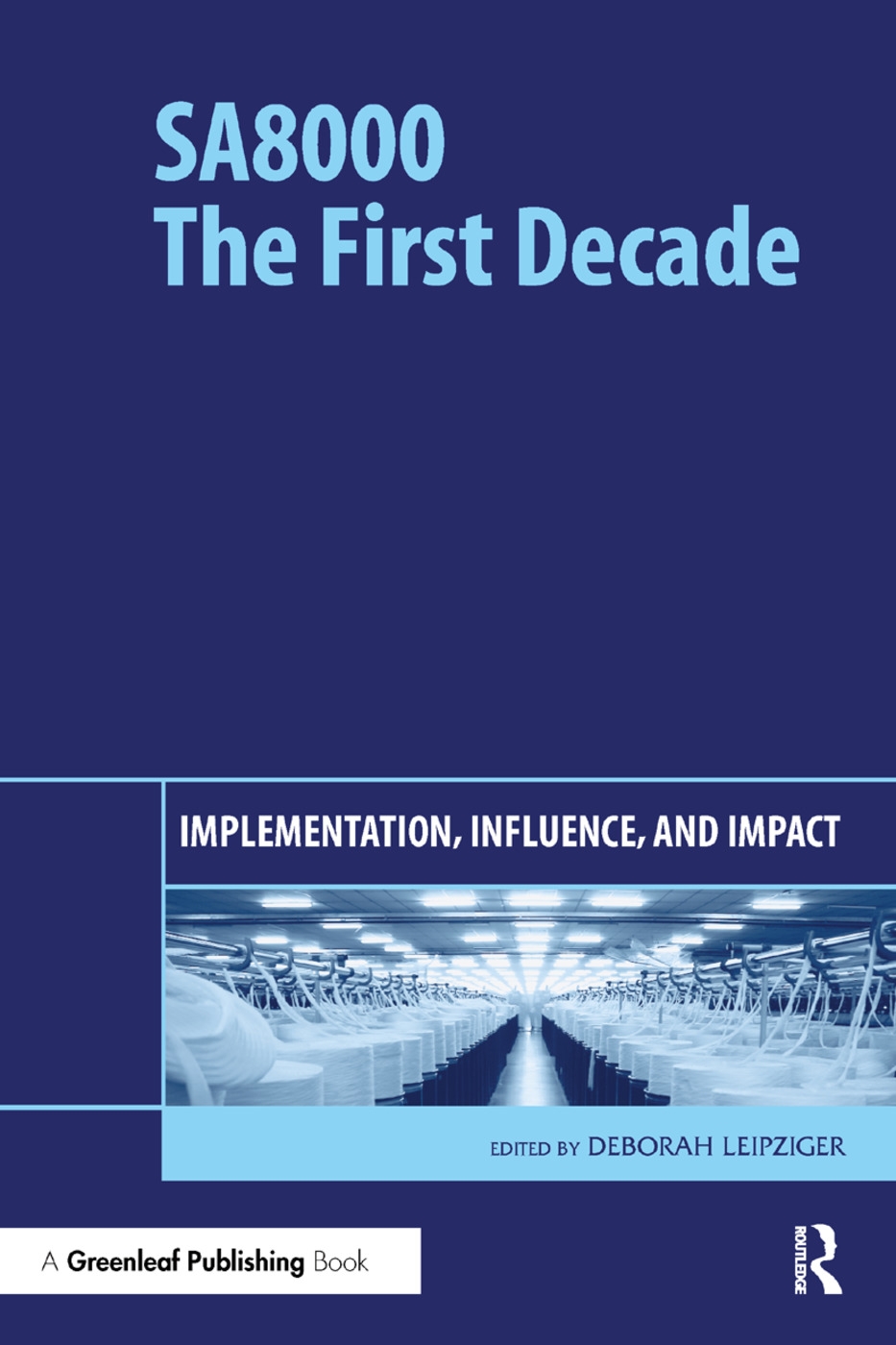 SA8000: The First Decade: Implementation, Influence and Impact