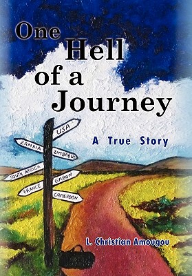 One Hell of a Journey: A True Story