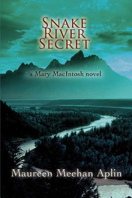 Snake River Secret: a Mary MacIntosh novel